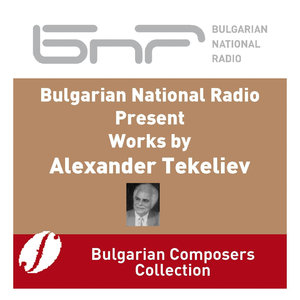 Bulgarian National Radio Present Works by Alexander Tekeliev