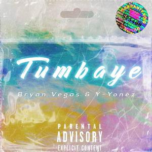 TUMBAYÉ(feat. Bryan Vegas & Y-Jonez) (Explicit)