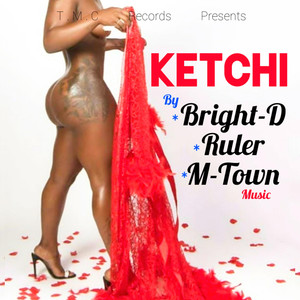 Ketchi (Explicit)