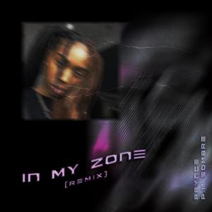 IN MY ZONE (feat. pm.sombre) [Remix] [Explicit]