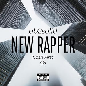 New Rapper (feat. Cash First Ski) (Explicit)