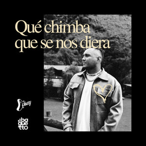Que Chimba Que Se Nos Diera