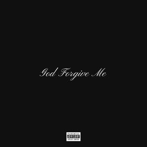 God Forgive Me (Explicit)