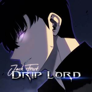 Drip Lord (Explicit)