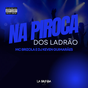 Na Piroca dos Ladrão (Explicit)