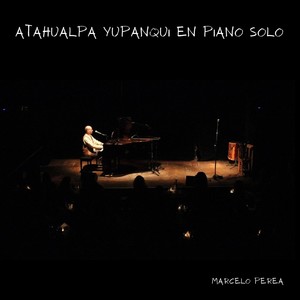 Atahualpa Yupanqui en Piano Solo