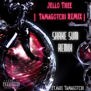 SHAKE SUM (feat. Akio Tamagotchi) (Explicit)