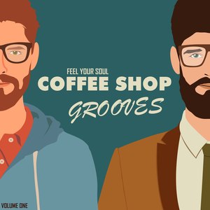 Coffee Shop Grooves 1: Feel Your Soul