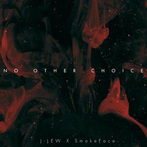No other choice (feat. SmokeFace)