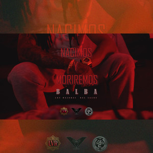 Nacimos y Moriremos (Explicit)