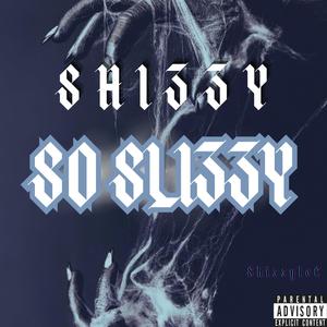 Shizzy So Slizzy (Explicit)