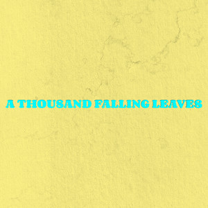 A Thousand Falling Leaves