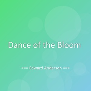 Dance of the Bloom
