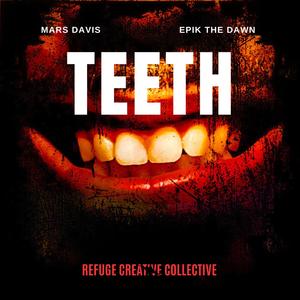 Teeth (feat. Epik the Dawn)