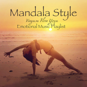 Mandala Style: Vinyasa Flow Yoga Emotional Music Playlist