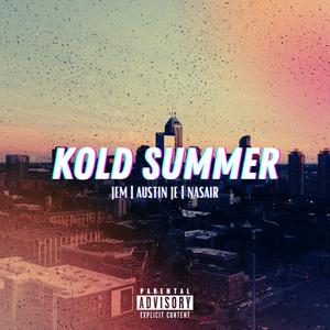 Kold Summer (Indiana Weather) (feat. Austin Je & Nasair) (Explicit)