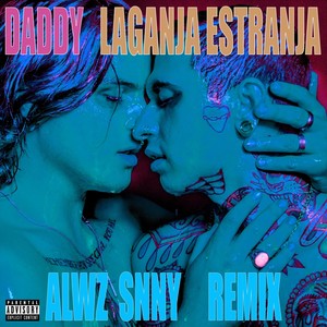 Daddy (Alwz Snny Remix|Explicit)