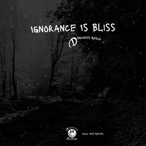 Ignorance Is Bliss (feat. Miss Rachel) [Mike Ramos Remix D Squared Redux]