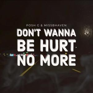 DON’T WANNA BE HURT NO MORE (Explicit)