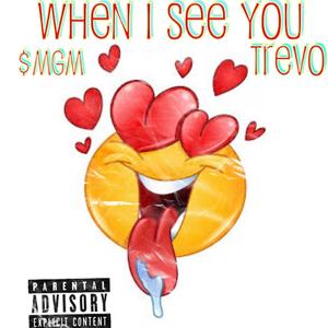 When I See You (Explicit)