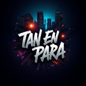 Tan En Para (feat. Peiker El Tira Letra) (Explicit)