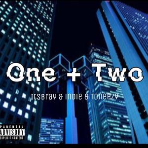 One + Two (feat. Indie & Toneezy)