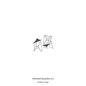 Unfinished Sympathy,  Vol. 2: -Unlikely Songs-