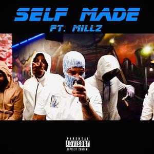 Self Made (feat. Millz) (Explicit)