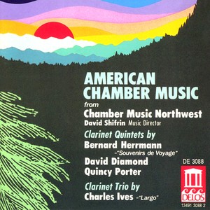 DIAMOND, D.: Clarinet Quintet / HERMANN, B.: Souvenirs de voyage / IVES, C.: Largo for Violin, Clarinet and Piano (Chamber Music Northwest)