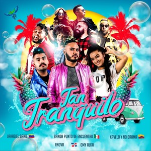 Tan Tranquilo (feat. Omy Alka, Kavelo y No Drama, Jahazielband & R Nova)