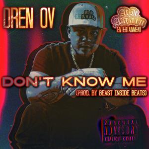 Don't Know Me (Explicit)