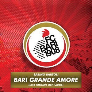 Bari grande amore (Inno Ufficiale Bari Calcio)