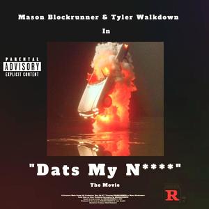 Dats My Nigga (feat. TEV) [Explicit]