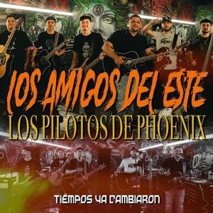 Tiempos Ya Cambiaron (feat. Los Amigos Del Este)