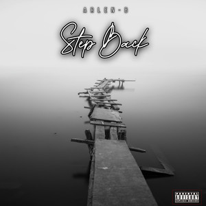 Arlen-B - Step Back (Explicit)