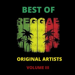 Best of Reggae, Vol. III (Original Artists) [Explicit]