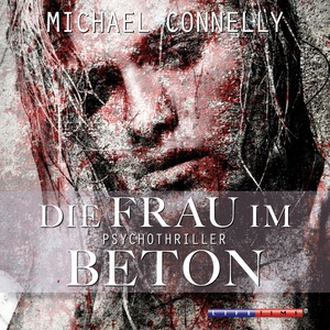 Die Frau im Beton (Gekürzt)