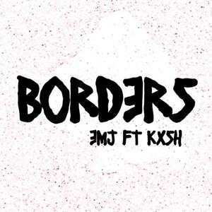 Borders (feat. Kxsh) [Explicit]