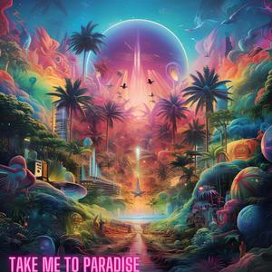 Take Me To Paradise