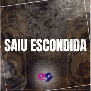 Saiu Escondida (Explicit)