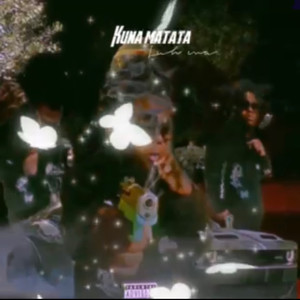 KUNA MATATA (Explicit)