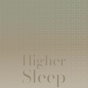 Higher Sleep