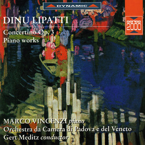 Lipatti: Concertino and Other Piano Works