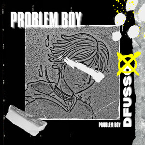 Problem Boy (Explicit)