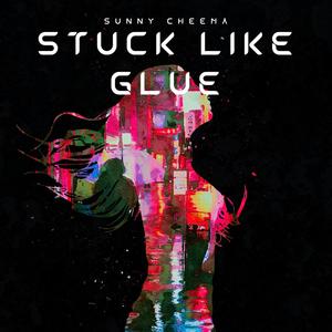 Stuck Like Glue (Explicit)