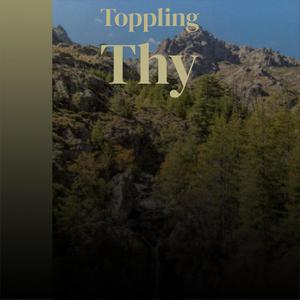 Toppling Thy