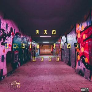 Luv Dont Live Here (Explicit)