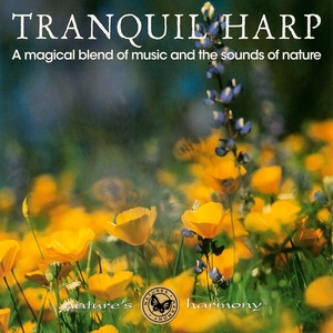 Tranquil Harp (A Magical Blend of Music and the Sounds of Nature)