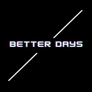 Better Days