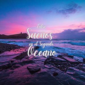 Entre Sueños en el Segundo Oceano